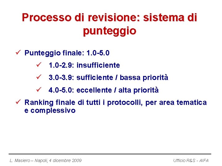 Processo di revisione: sistema di punteggio ü Punteggio finale: 1. 0 -5. 0 ü