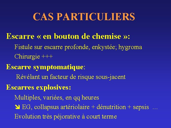 CAS PARTICULIERS Escarre « en bouton de chemise » : Fistule sur escarre profonde,