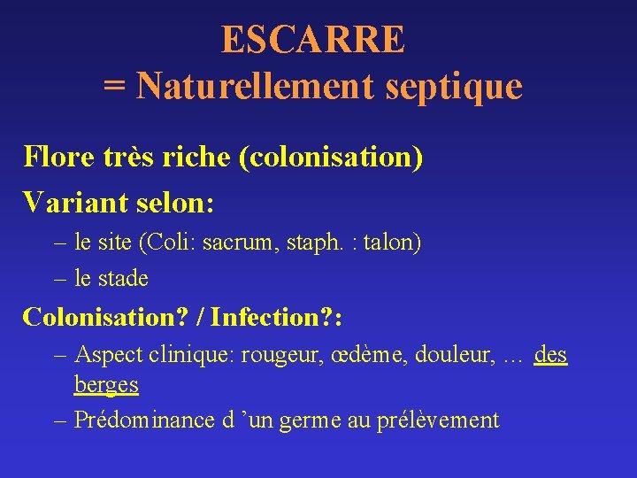 ESCARRE = Naturellement septique Flore très riche (colonisation) Variant selon: – le site (Coli: