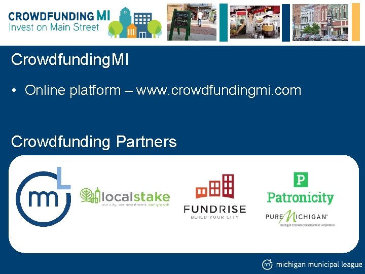 Crowdfunding. MI • Online platform – www. crowdfundingmi. com Crowdfunding Partners 