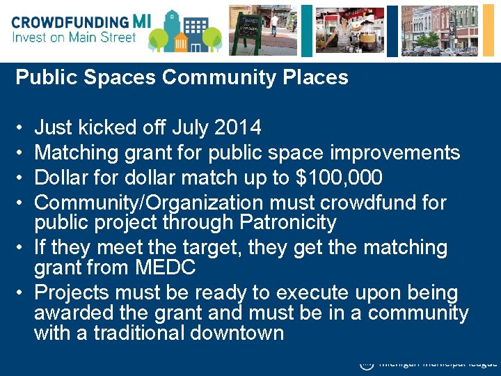 Public Spaces Community Places • • Just kicked off July 2014 Matching grant for