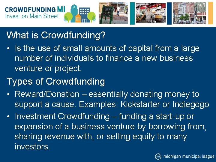 What is Crowdfunding? • Is the use of small amounts of capital from a