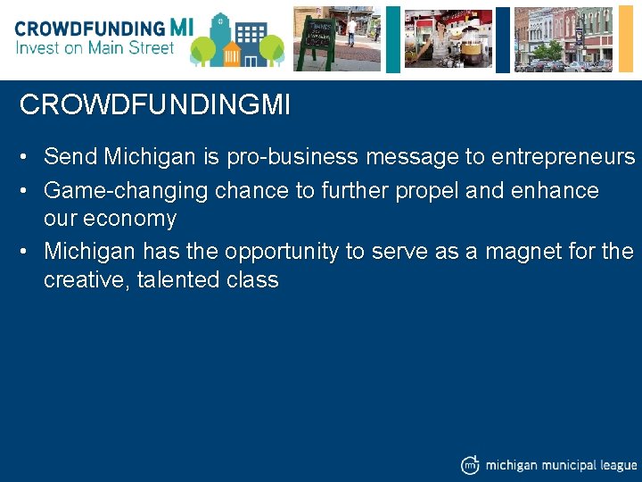 CROWDFUNDINGMI • Send Michigan is pro-business message to entrepreneurs • Game-changing chance to further