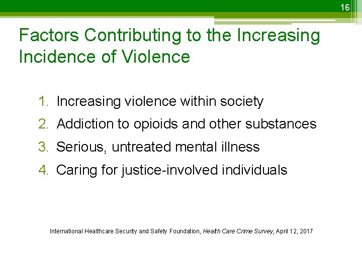 16 Factors Contributing to the Increasing Incidence of Violence 1. Increasing violence within society