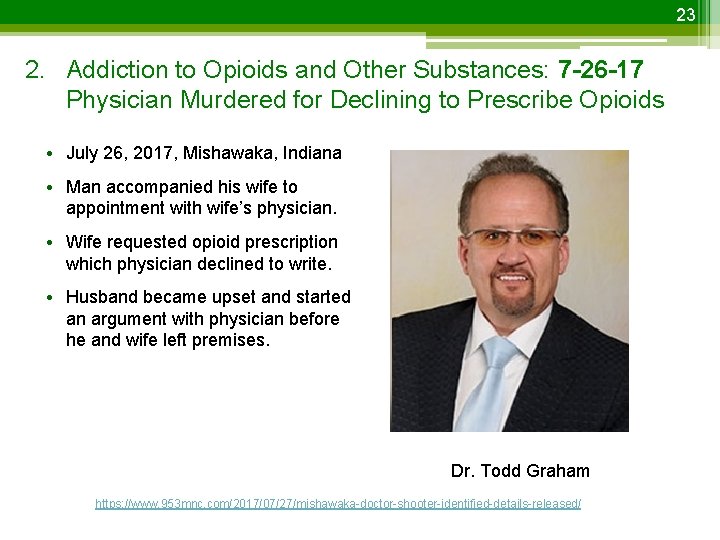 23 2. Addiction to Opioids and Other Substances: 7 -26 -17 Physician Murdered for