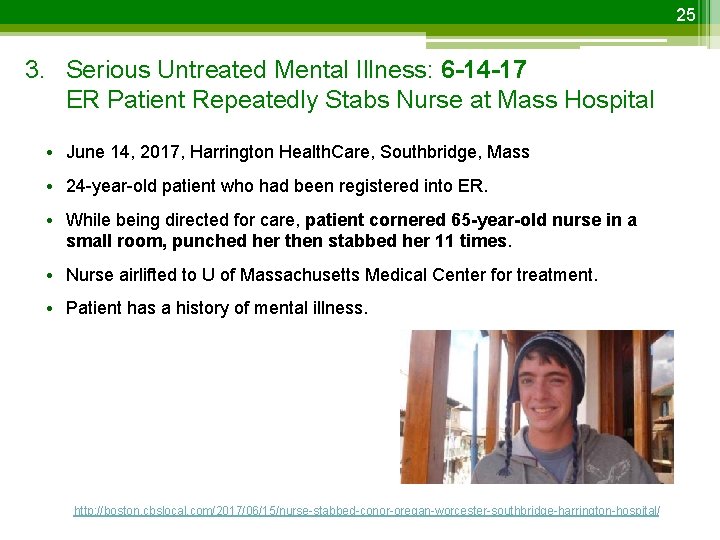25 3. Serious Untreated Mental Illness: 6 -14 -17 ER Patient Repeatedly Stabs Nurse