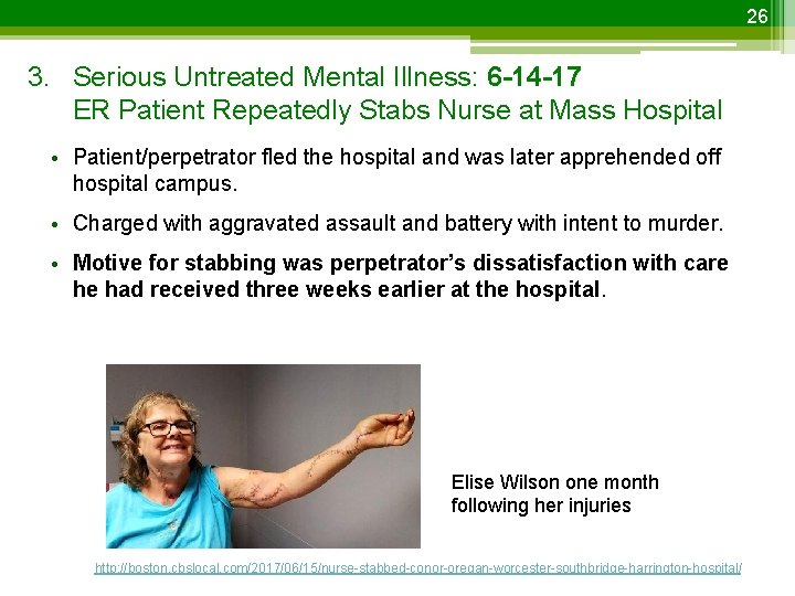 26 3. Serious Untreated Mental Illness: 6 -14 -17 ER Patient Repeatedly Stabs Nurse