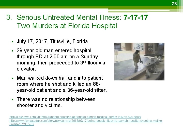 28 3. Serious Untreated Mental Illness: 7 -17 -17 Two Murders at Florida Hospital