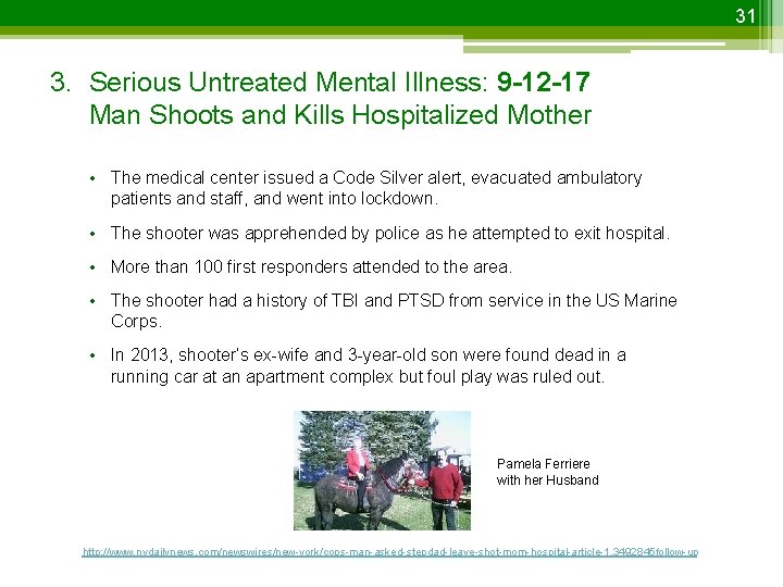 31 3. Serious Untreated Mental Illness: 9 -12 -17 Man Shoots and Kills Hospitalized