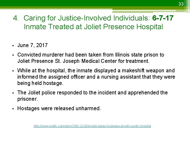 33 4. Caring for Justice-Involved Individuals: 6 -7 -17 Inmate Treated at Joliet Presence
