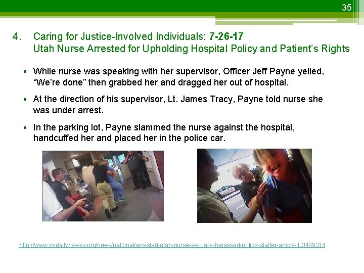 35 4. Caring for Justice-Involved Individuals: 7 -26 -17 Utah Nurse Arrested for Upholding