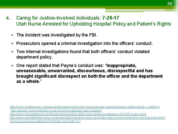 36 4. Caring for Justice-Involved Individuals: 7 -26 -17 Utah Nurse Arrested for Upholding