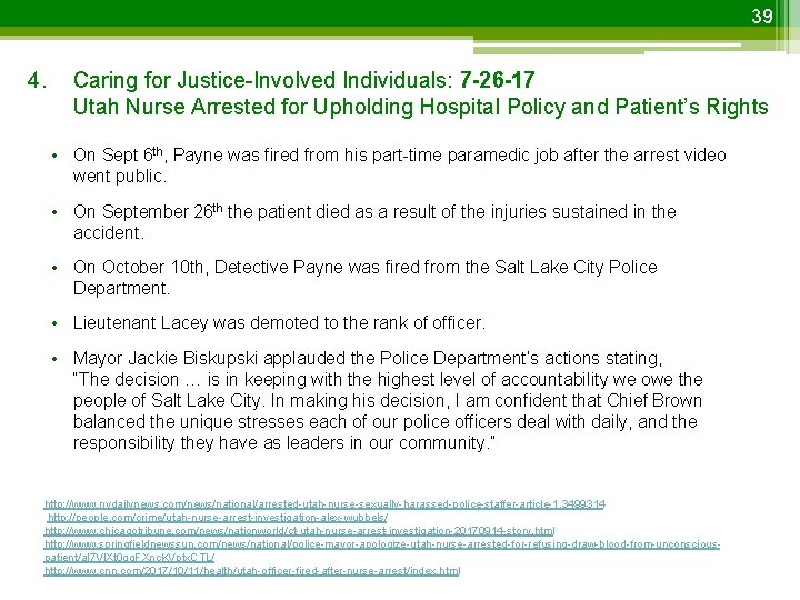 39 4. Caring for Justice-Involved Individuals: 7 -26 -17 Utah Nurse Arrested for Upholding