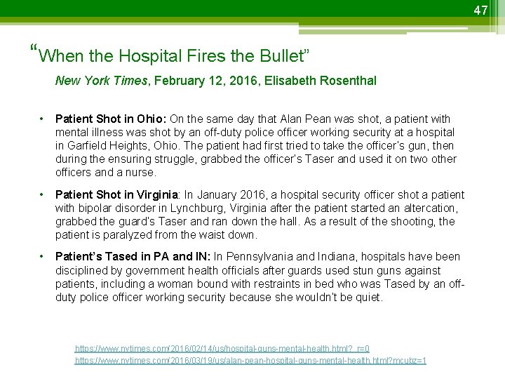 47 “When the Hospital Fires the Bullet” New York Times, February 12, 2016, Elisabeth