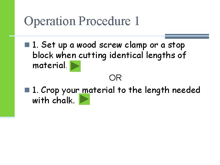 Operation Procedure 1 n 1. Set up a wood screw clamp or a stop