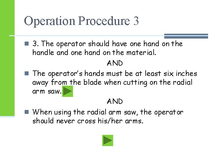 Operation Procedure 3 n 3. The operator should have one hand on the handle