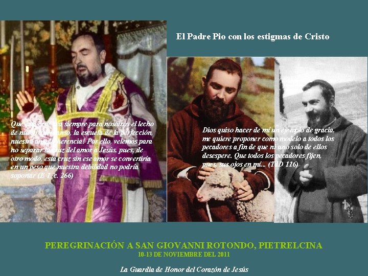 El Padre Pio con los estigmas de Cristo Que esta cruz sea siempre para