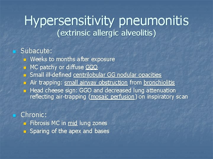 Hypersensitivity pneumonitis (extrinsic allergic alveolitis) n Subacute: n n n Weeks to months after