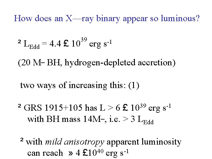 How does an X—ray binary appear so luminous? 39 ² LEdd = 4. 4 How does an X—ray binary appear so luminous? 39 ² LEdd = 4. 4