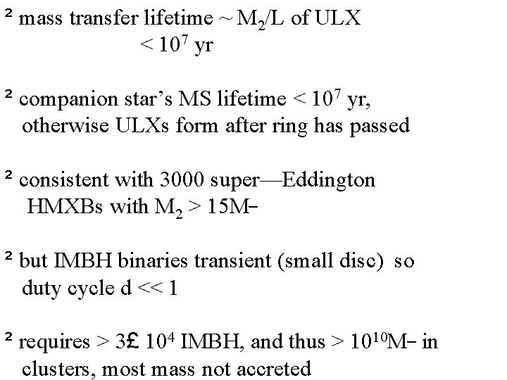 ² mass transfer lifetime ~ M 2/L of ULX < 107 yr ² companion ² mass transfer lifetime ~ M 2/L of ULX < 107 yr ² companion
