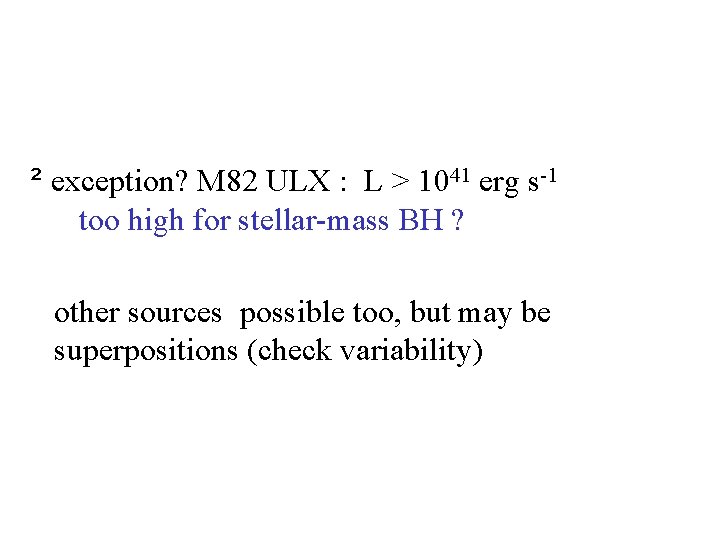 ² exception? M 82 ULX : L > 1041 erg s-1 too high for ² exception? M 82 ULX : L > 1041 erg s-1 too high for