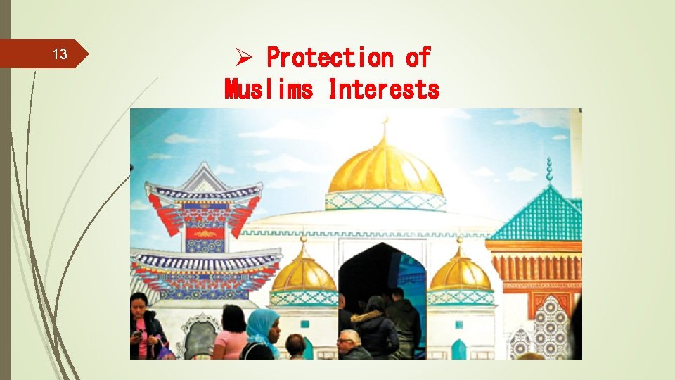 13 Ø Protection of Muslims Interests 