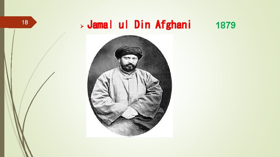 18 Ø Jamal ul Din Afghani 1879 