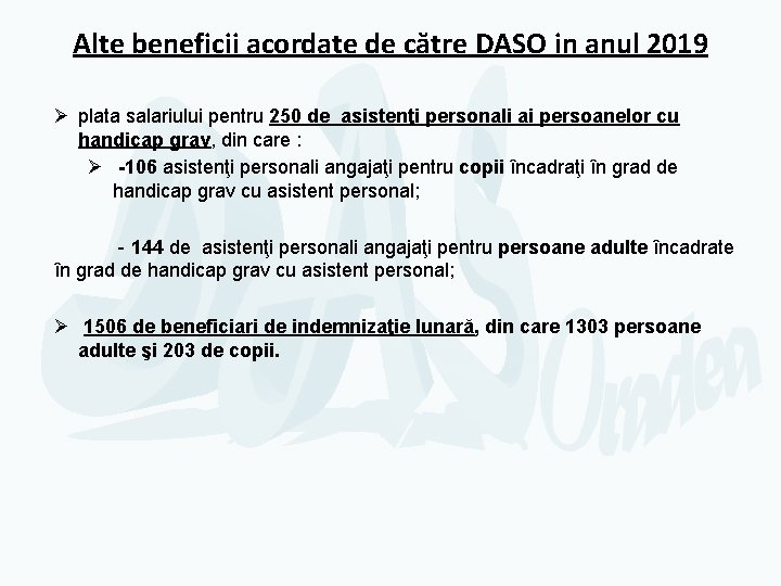 Alte beneficii acordate de către DASO in anul 2019 Ø plata salariului pentru 250