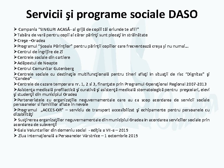 Servicii şi programe sociale DASO Ø Campania “SINGURI ACASĂ- ai grijă de copiii tăi