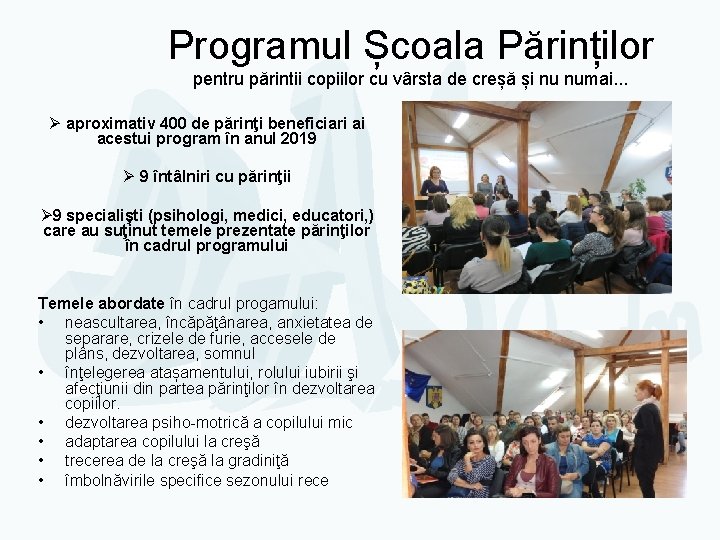 Programul Școala Părinților pentru părintii copiilor cu vârsta de creșă și nu numai. .