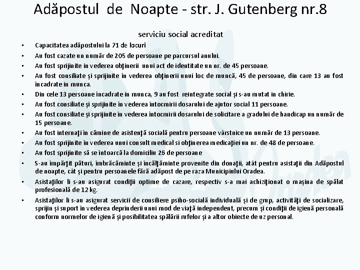 Adăpostul de Noapte - str. J. Gutenberg nr. 8 serviciu social acreditat • •