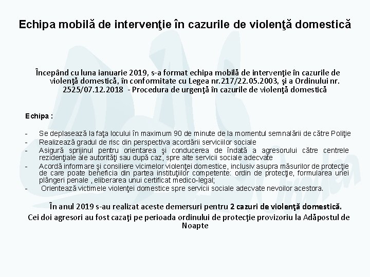 Echipa mobilă de intervenţie în cazurile de violenţă domestică Începând cu luna ianuarie 2019,