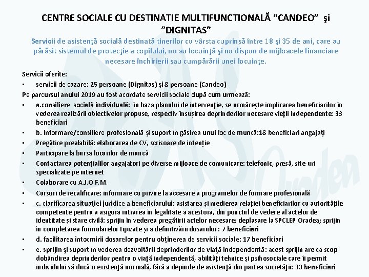CENTRE SOCIALE CU DESTINATIE MULTIFUNCTIONALĂ “CANDEO” şi “DIGNITAS” Servicii de asistenţă socială destinată tinerilor