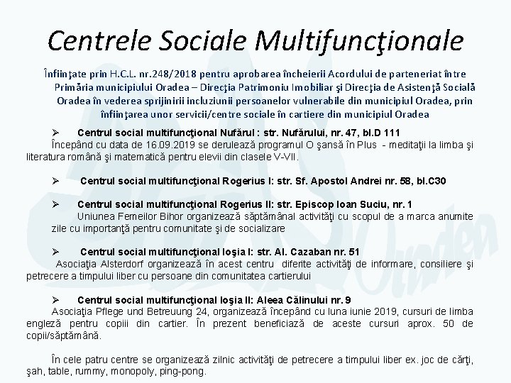 Centrele Sociale Multifuncţionale Înfiinţate prin H. C. L. nr. 248/2018 pentru aprobarea încheierii Acordului