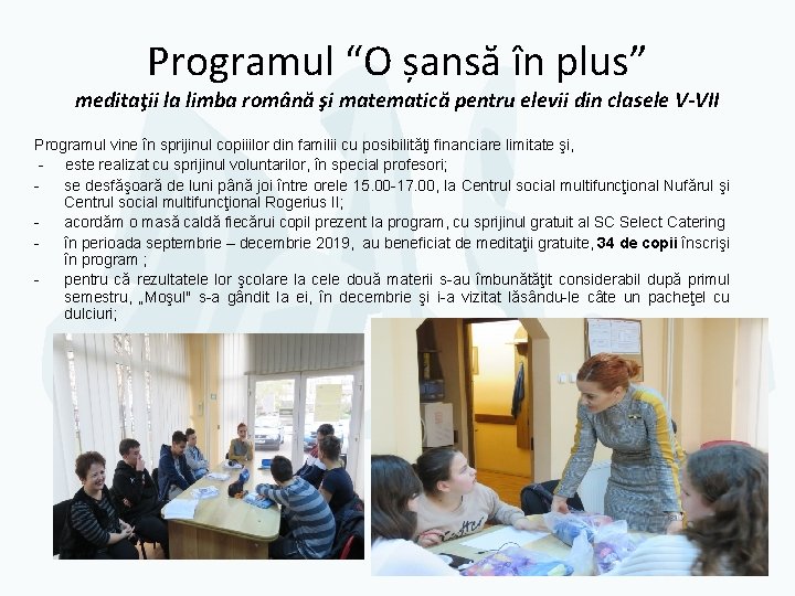 Programul “O șansă în plus” meditaţii la limba română şi matematică pentru elevii din