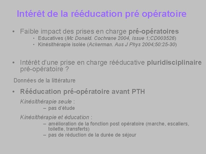 Intérêt de la rééducation pré opératoire • Faible impact des prises en charge pré-opératoires
