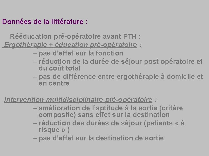 Données de la littérature : Rééducation pré-opératoire avant PTH : Ergothérapie + éducation pré-opératoire