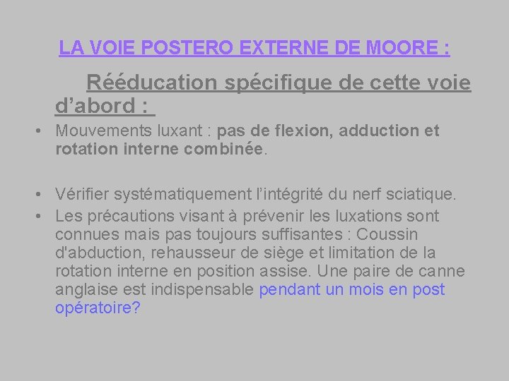 LA VOIE POSTERO EXTERNE DE MOORE : Rééducation spécifique de cette voie d’abord :