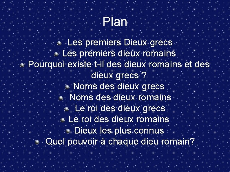 Plan Les premiers Dieux grecs Les premiers dieux romains Pourquoi existe t-il des dieux