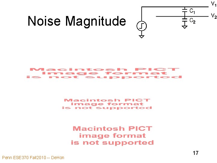 Noise Magnitude Penn ESE 370 Fall 2010 -- De. Hon 17 