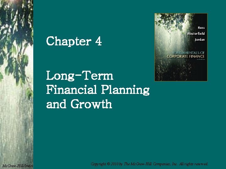 Chapter 4 Long-Term Financial Planning and Growth Mc. Graw-Hill/Irwin Copyright © 2010 by The