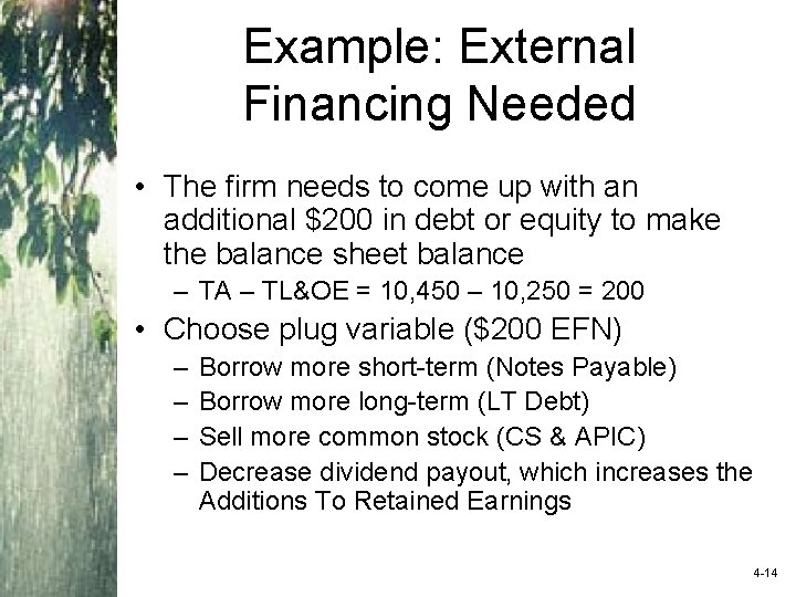 Example: External Financing Needed • The firm needs to come up with an additional