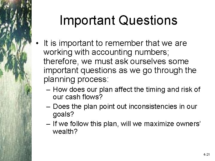 Important Questions • It is important to remember that we are working with accounting