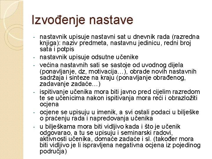 Izvođenje nastave - - nastavnik upisuje nastavni sat u dnevnik rada (razredna knjiga): naziv