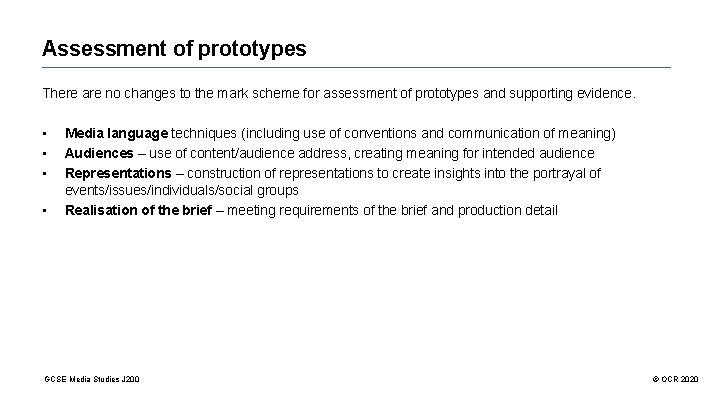 Assessment of prototypes There are no changes to the mark scheme for assessment of