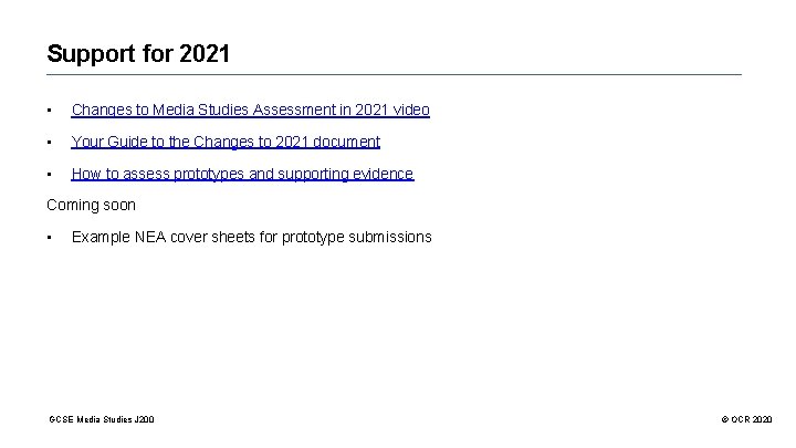 Support for 2021 • Changes to Media Studies Assessment in 2021 video • Your