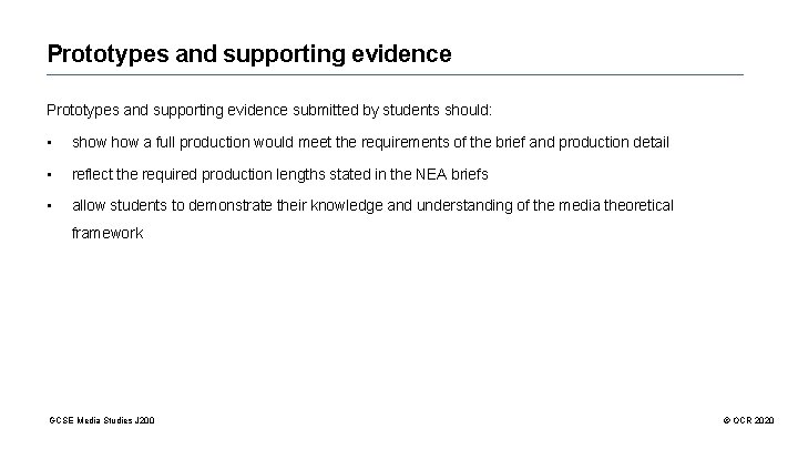 Prototypes and supporting evidence submitted by students should: • show a full production would