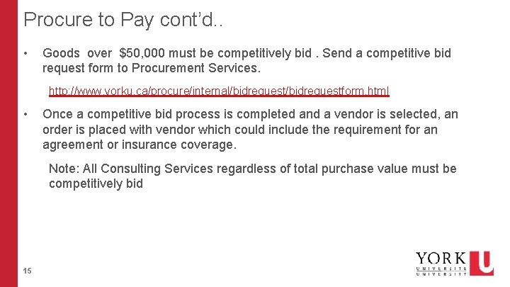 Procure to Pay cont’d. . • Goods over $50, 000 must be competitively bid. Procure to Pay cont’d. . • Goods over $50, 000 must be competitively bid.