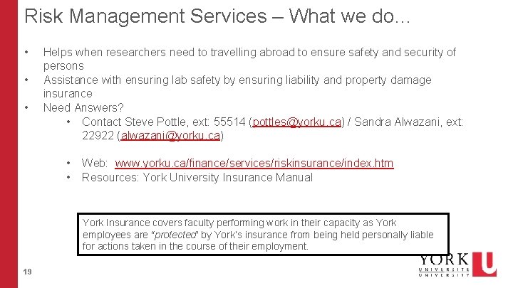 Risk Management Services – What we do… • • • Helps when researchers need Risk Management Services – What we do… • • • Helps when researchers need