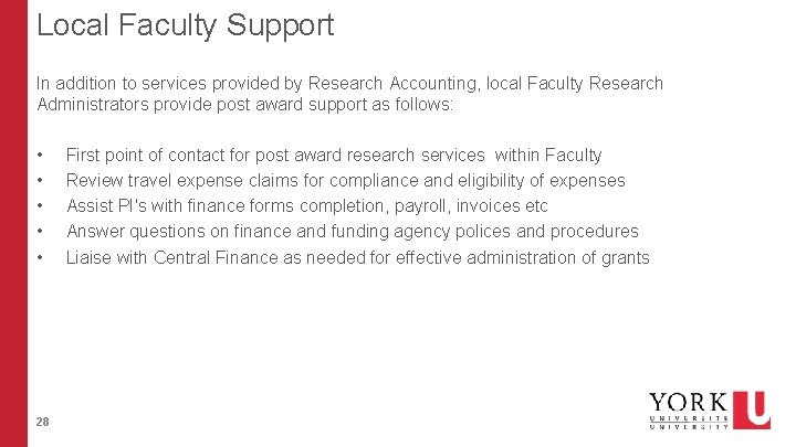 Local Faculty Support In addition to services provided by Research Accounting, local Faculty Research Local Faculty Support In addition to services provided by Research Accounting, local Faculty Research